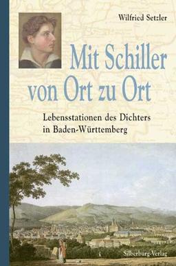 Mit Schiller von Ort zu Ort: Lebenstationen des Dichters in Baden-Württemberg