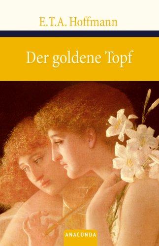 Der goldene Topf: Ein Märchen aus der neuen Zeit