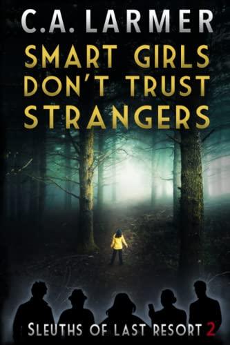 Smart Girls Don't Trust Strangers (Sleuths of Last Resort, Band 2)