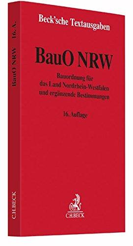 Bauordnung für das Land Nordrhein-Westfalen: mit Bauprüfungsverordnung, Prüfverordnung, Sachverständigenverordnung, Sonderbauverordnung, Camping- und ... 1. Februar 2017 (Beck'sche Textausgaben)