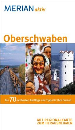 MERIAN aktiv Oberschwaben: Die 70 schönsten Ausflüge und Tipps für Ihre Freizeit