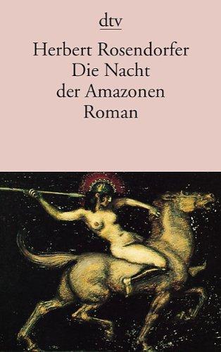 Die Nacht der Amazonen: Roman