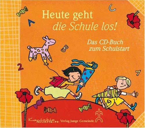 Heute geht die Schule los!: Das CD-Buch zum Schulstart