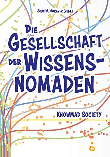 Die Gesellschaft der Wissensnomaden: Knowmad Society