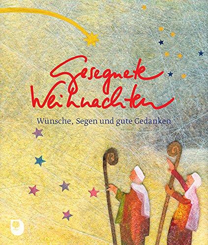 Gesegnete Weihnachten: Wünsche, Segen und gute Gedanken (Eschbacher Geschenkheft)