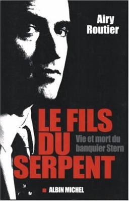 Le fils du serpent : vie et mort du banquier Stern