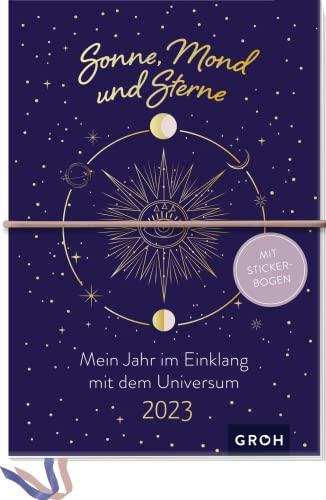 Sonne, Mond und Sterne 2023 - Mein Jahr im Einklang mit dem Universum: Kreativbuchkalender mit Stickerbogen