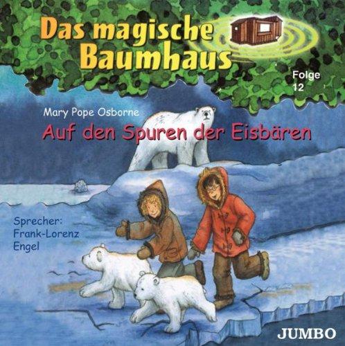 Das Magische Baumhaus 12. Auf den Spuren der Eisbären