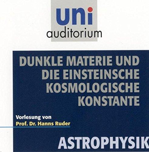 Dunkle Materie und die Einsteinsche kosmologische Konstante . Fachbereich: Astrophysik (uni auditorium)