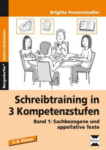 Schreibtraining in 3 Kompetenzstufen -  Band 1: Sachbezogene und appellative Texte (5. und 6. Klasse)