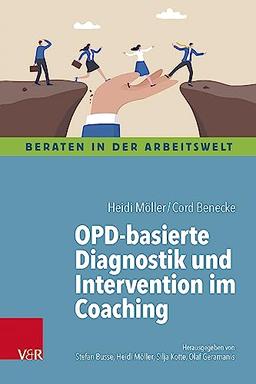 OPD-basierte Diagnostik und Intervention im Coaching (Beraten in der Arbeitswelt)