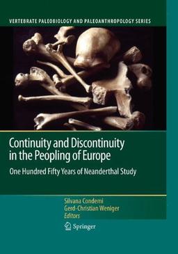 Continuity and Discontinuity in the Peopling of Europe: One Hundred Fifty Years of Neanderthal Study (Vertebrate Paleobiology and Paleoanthropology)