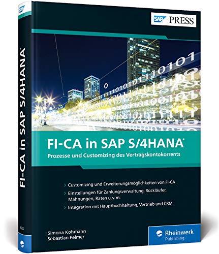 FI-CA in SAP S/4HANA: Ihr detaillierter Leitfaden für die Umsetzung der Debitorenbuchhaltung mit FI-CA (SAP PRESS)