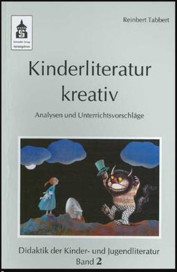 Kinderliteratur kreativ: Analysen und Unterrichtsvorschläge