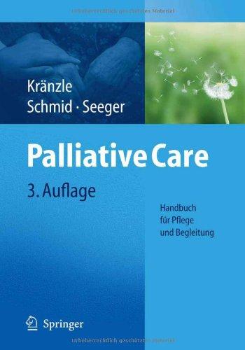 Palliative Care: Handbuch für Pflege und Begleitung