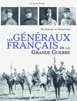 Les généraux français de la Grande Guerre