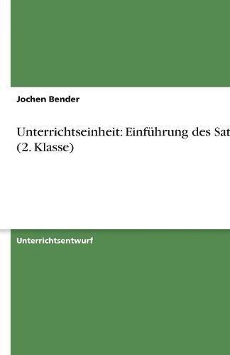 Unterrichtseinheit: Einführung des Satzes (2. Klasse)