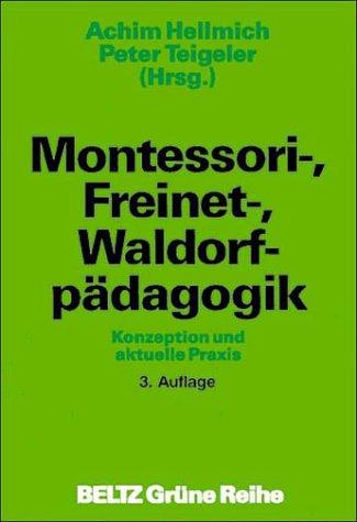 Montessori-, Freinet-, Waldorfpädagogik.