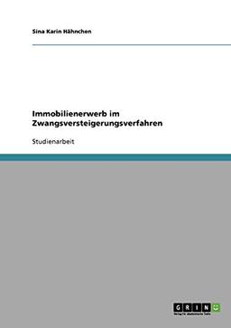 Immobilienerwerb im Zwangsversteigerungsverfahren