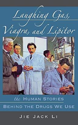 Li, J: Laughing Gas, Viagra, and Lipitor: The Human Stories Behind the Drugs We Use