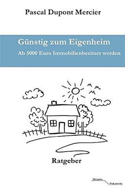 Günstig zum Eigenheim: Ab 5000 Euro Immobilienbesitzer werden