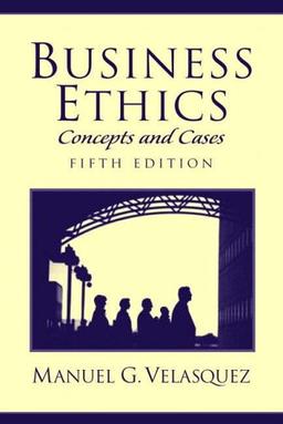 Business Ethics: Concepts and Cases: International Edition