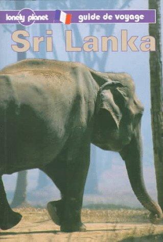 Lonely Planet Sri Lanka: Guide De Voyage (Lonely Planet Travel Guides French Edition)