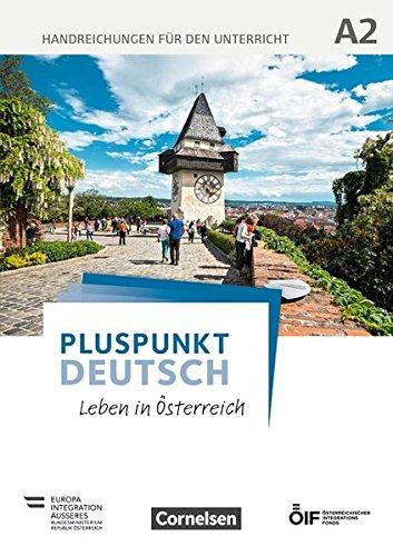 Pluspunkt Deutsch - Leben in Österreich: A2 - Handreichungen für den Unterricht