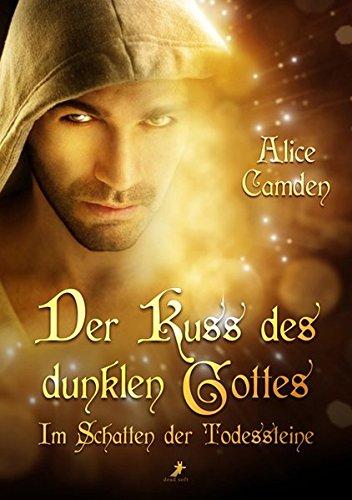 Der Kuss des dunklen Gottes: Im Schatten der Todessteine