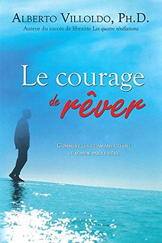 Courage de rever (le)