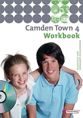 Camden Town / Lehrwerk für den Englischunterricht an Realschulen und verwandten Schulformen: Camden Town - Unterrichtswerk für Realschulen und ... Workbook 4 mit Audio-CD für Schüler