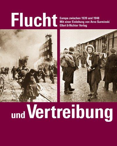 Flucht und Vertreibung: Europa zwischen 1939 und 1948