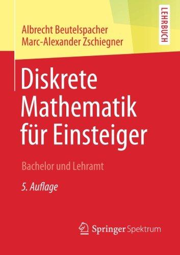 Diskrete Mathematik für Einsteiger: Bachelor und Lehramt