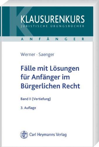 Fälle mit Lösungen für Anfänger im Bürgerlichen Recht: Band II: Vertiefung