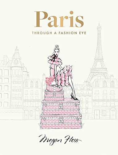 Paris: Through a Fashion Eye. Special Edition: Special Edition