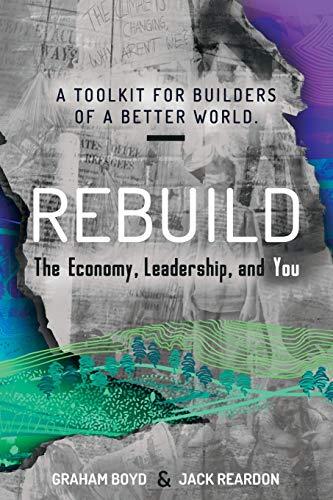 Rebuild: the Economy, Leadership, and You