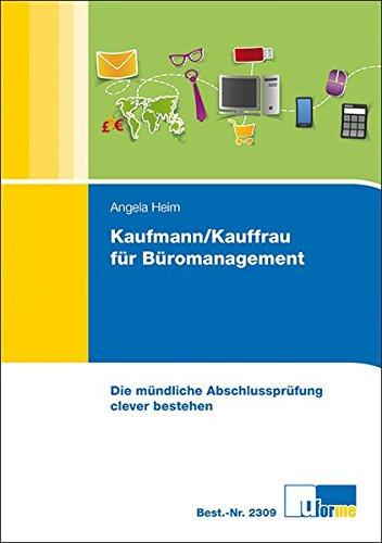 Kaufmann/Kauffrau für Büromanagement: Die mündliche Abschlussprüfung clever bestehen