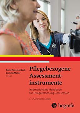 Pflegebezogene Assessmentinstrumente: Internationales Handbuch für Pflegeforschung und -praxis