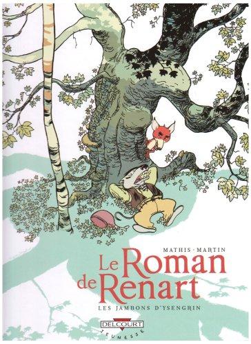 Le roman de Renart. Vol. 1. Les jambons d'Ysengrin