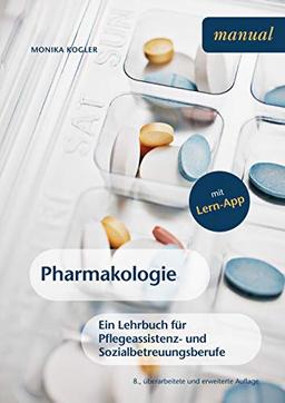 Pharmakologie: Ein Lehrbuch für Pflegeassistenz- und Sozialbetreuungsberufe