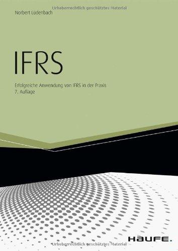 IFRS: Erfolgreiche Anwendung von IFRS in der Praxis