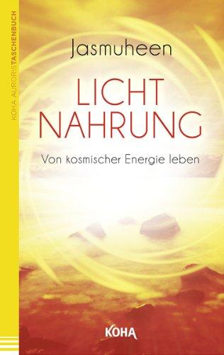 Lichtnahrung: Von kosmischer Energie leben