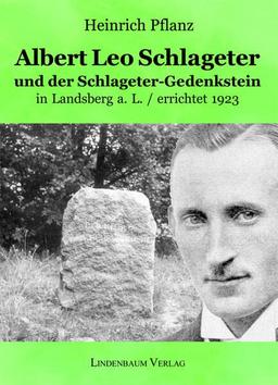 Albert Leo Schlageter und der Schlageter-Gedenkstein in Landsberg a. L. / errichtet 1923