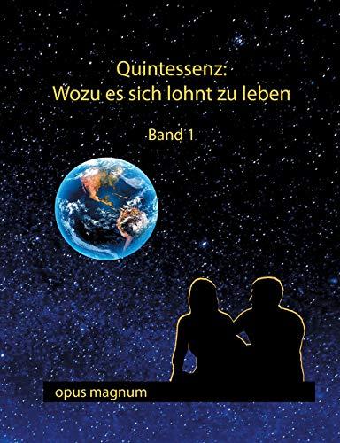 Quintessenz - Wofür es sich lohnt zu leben: Band 1: Therapeuten ziehen Bilanz