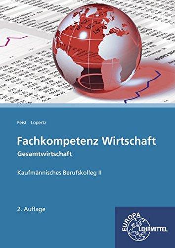 Fachkompetenz Wirtschaft Gesamtwirtschaft: Kaufmännisches Berufskolleg II