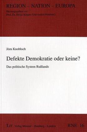 Defekte Demokratie oder keine?: Das politische System Russlands