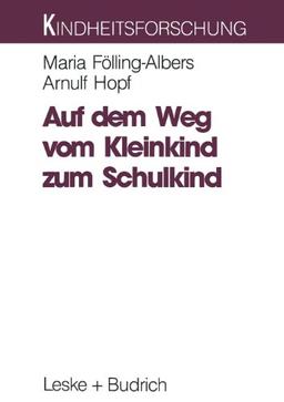 Auf dem Weg vom Kleinkind zum Schulkind: Eine Langzeitstudie zum Aufwachsen in verschiedenen Lebensräumen (Kindheitsforschung)