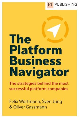 Gassmann: The Platform Business Navigator: The Strategies Behind the World's Most Successful Platform Companies