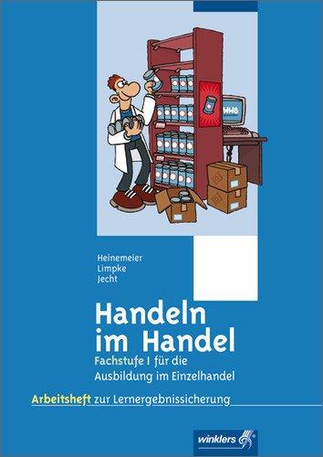 Handeln im Handel: 2. Ausbildungsjahr im Einzelhandel: Lernfelder 6 bis 10: Arbeitsheft, 1. Auflage, 2009