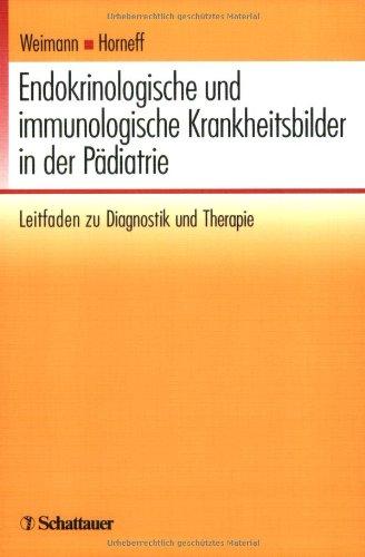 Endokrinologische und immunologische Krankheitsbilder in der Pädiatrie: Leitfaden zu Diagnostik und Therapie